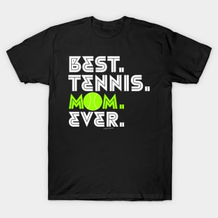 BEST TENNIS MOM EVER T-Shirt